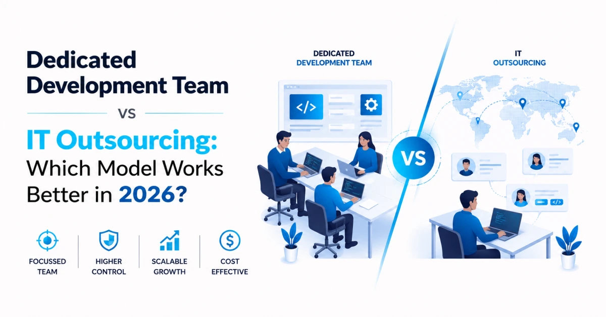 Select Dedicated Development Team vs IT Outsourcing Which Model Works Better in 2026 Dedicated Development Team vs IT Outsourcing Which Model Works Better in 2026